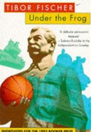 Tibor Fischer: Under the Frog