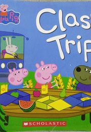 Peppa Pig:  Class Trip (Entertainment One, Ladybird Books)