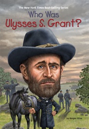 Who Was Ulysses S. Grant? (Megan Stine)