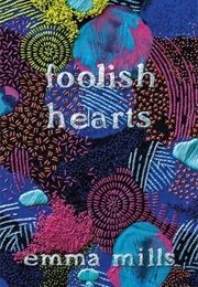 Foolish Hearts (Emma Mills)