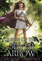 Queen of the Silver Arrow (Caroline Lawrence)
