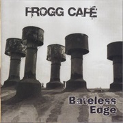 Frogg Cafe - Bateless Edge