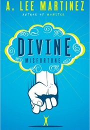 Divine Misfortune (A. Lee Martinez)