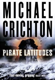 Pirate Latitudes (Michael Crichton)