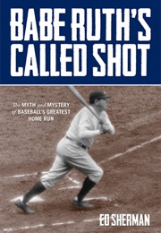 Babe Ruth's Called Shot (Ed Sherman)