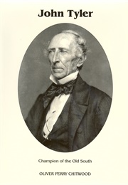 John Tyler: Champion of the Old South (Oliver Perry Chitwood)