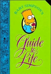 Bart Simpson&#39;s Guide to Life: A Wee Handbook for the Perplexed (Matt Groening)