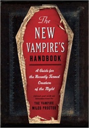 The New Vampire&#39;s Handbook: A Guide for the Recently Turned Creature of the Night (Joe Garden)