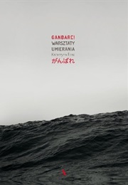 Ganbare! Warsztaty Umierania (Katarzyna Boni)