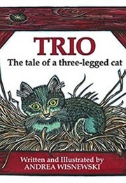 Trio: The Tale of a Three-Legged Cat (Andrea Wisnewski)