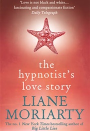 The Hypnotist's Love Story (Liane Moriarty)