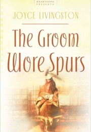 Groom Wore Spurs (Joyce Livingston)