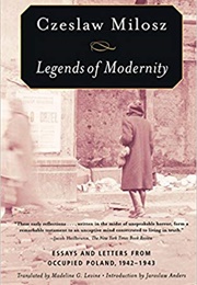 Legends of Modernity (Czeslaw Milosz)