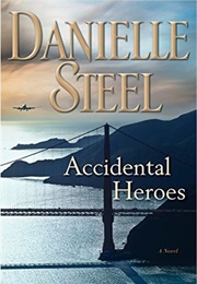 Accidental Heroes (Danielle Steel)