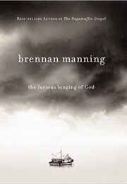 The Furious Longing of God (Brennan Manning)