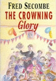 The Crowning Glory (Fred Secombe)