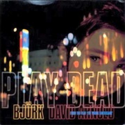 Play Dead - Bjork &amp; David Arnold