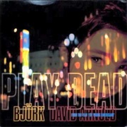 Play Dead - Bjork & David Arnold
