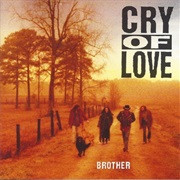 Cry of Love - Brother