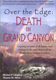 Over the Edge: Death in the Grand Canyon (Michael P. Ghiglieri)