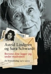 Brevene Dine Legger Jeg Under Madrassen - En Brevveksling 1971-2002 (By Astrid Lindgren, Sara Schwardt)