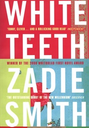 The Joneses, Iqbals, and Chalfens From White Teeth by Zadie Smith (Zadie Smith)