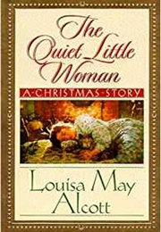 The Quiet Little Woman (Louisa May Alcott)