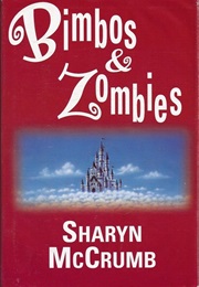 Bimbos and Zombies (Sharyn McCrumb)