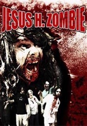 Jesus H. Zombie (2006)