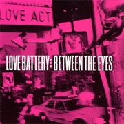 Love Battery - Between the Eyes
