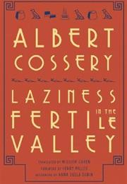 Laziness in the Fertile Valley