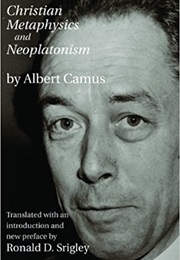 Christian Metaphysics and Neoplatonism (Albert Camus)