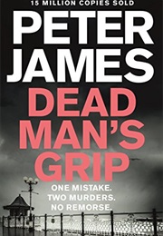 Dead Man&#39;s Grip (Peter James)