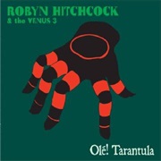Robyn Hitchcock & the Venus 3 - Olé! Tarantula