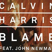 Blame - Calvin Harris Ft. John Newman