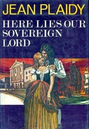 Here Lies Our Sovereign Lord (Jean Plaidy)