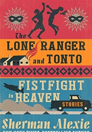 The Lone Ranger and Tonto Fistfight in Heaven (Sherman Alexie)