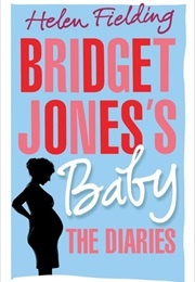 Bridget Jones&#39;s Baby: The Diaries (Helen Fielding)