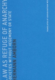 Law as Refuge of Anarchy,  Societies Without Hegemony or State (Hermann Amborn)