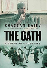The Oath: A Surgeon Under Fire (Khassan Baiev)