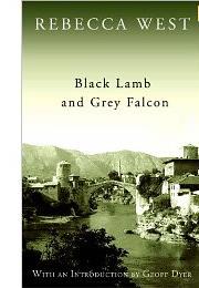 BLACK LAMB AND GREY FALCON by Rebecca West