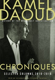 Chroniques: Selected Columns, 2010-2016 (Kamel Daoud)