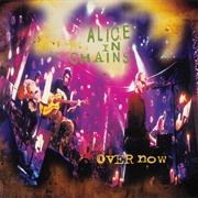 Over Now - Alice in Chains