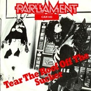 Tear the Roof off the Sucker (Give Up the Funk) - Parliament