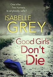 Good Girls Don't Die (Isabelle Grey)