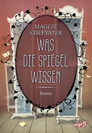 Was Die Spiegel Wissen (Maggie Stiefvater)