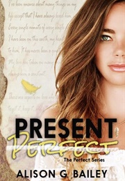 Present Perfect (Alison G. Bailey)