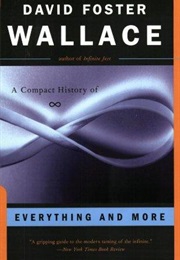 Everything and More: A Compact History of Infinity (David Foster Wallace)