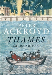 Thames: The Biography (Peter Ackroyd)