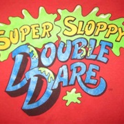Super Sloppy Double Dare
